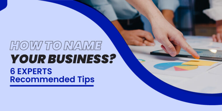 How To Name Your Business 6 Experts Recommended Tips