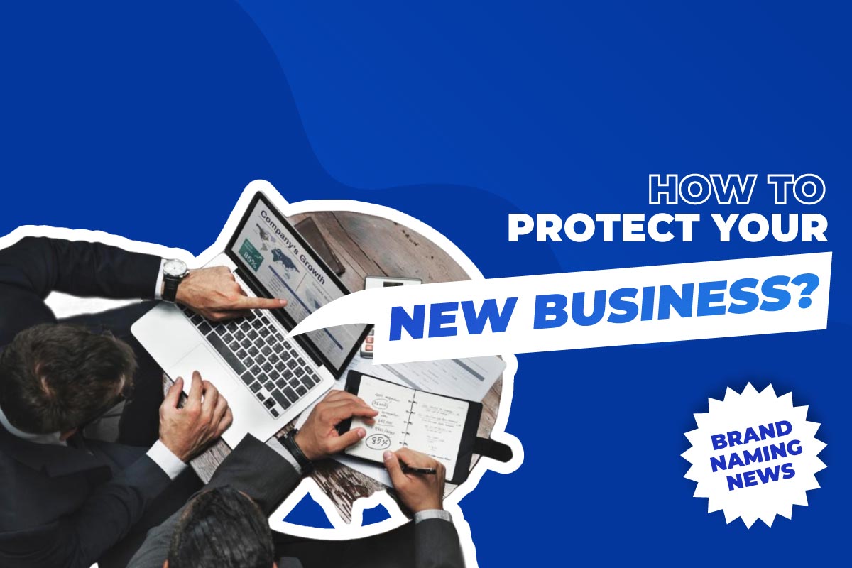 How To Protect Your New Business 